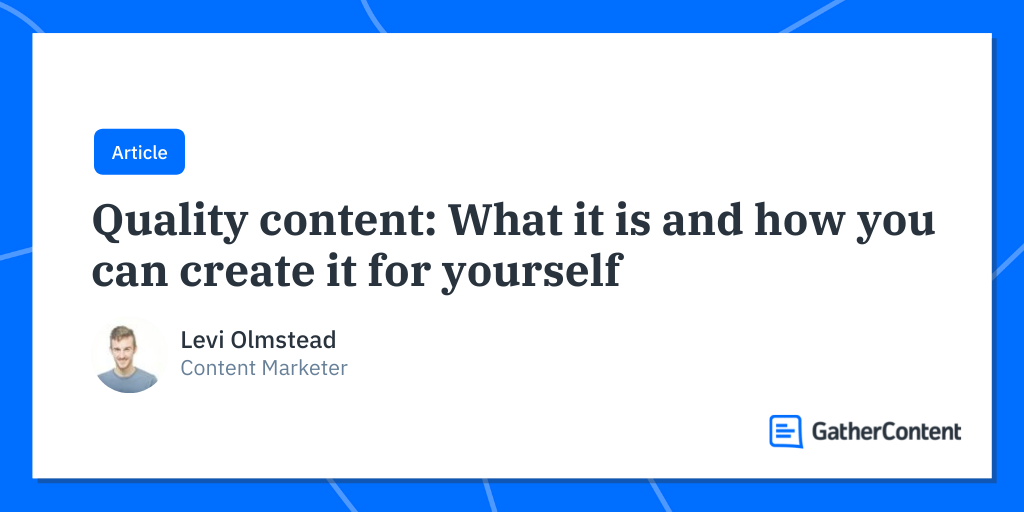 Quality content What it is and how you can create it for yourself GatherContent